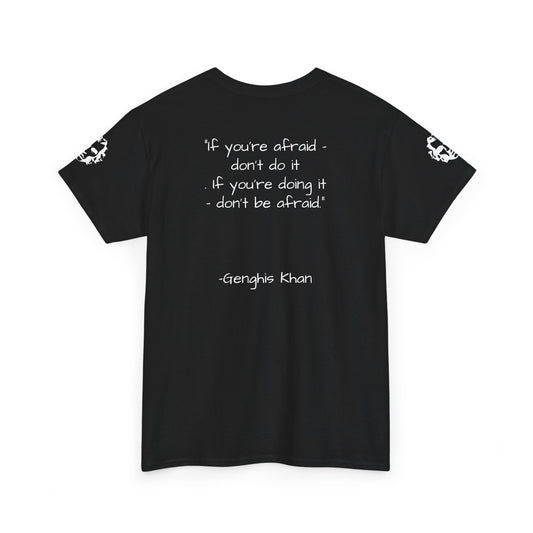 Genghis Khan — 'If you're afraid don't do it' Quote Unisex T-shirt - Divine Rebels Studio