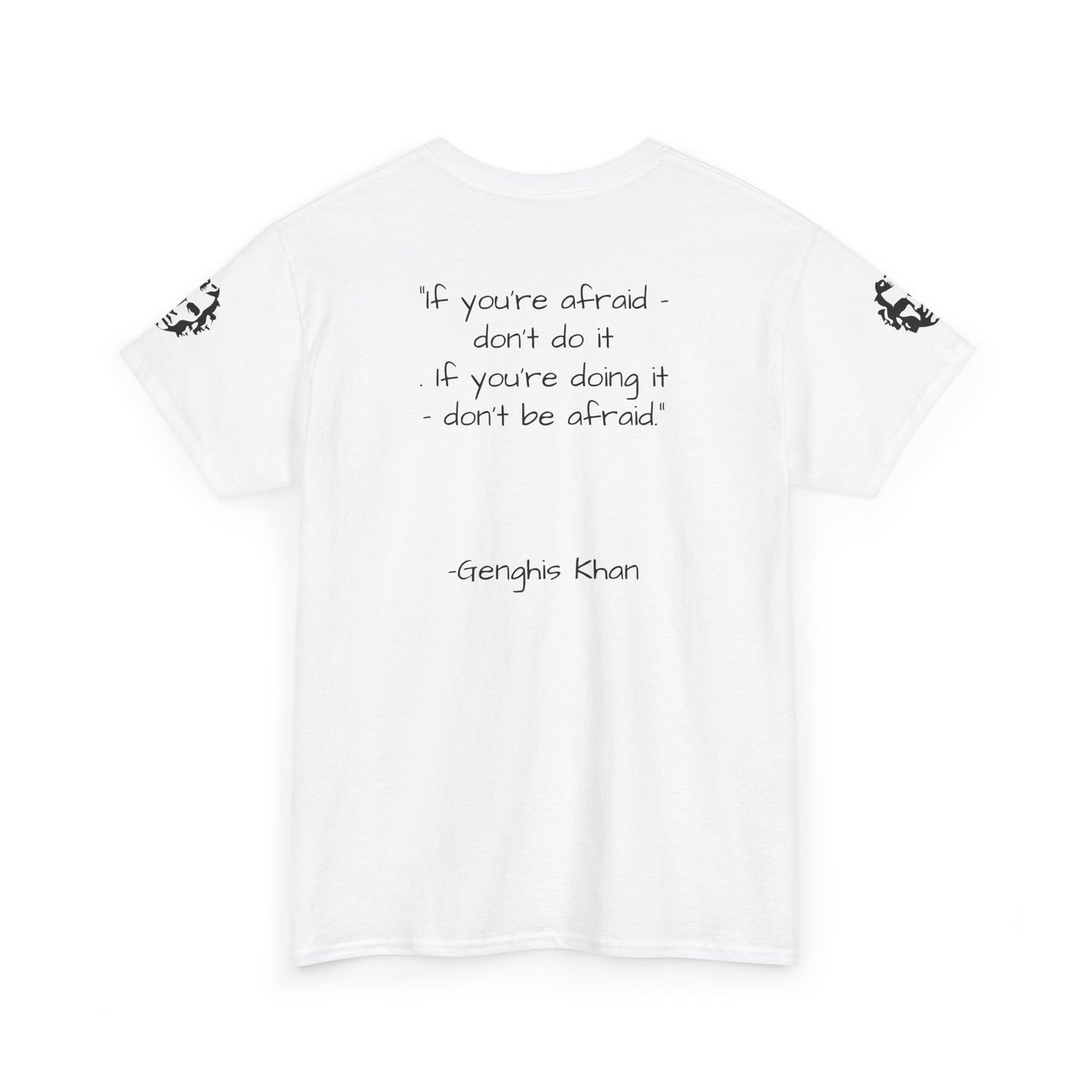 Genghis Khan — 'If you're afraid don't do it' Quote Unisex T-shirt - Divine Rebels Studio