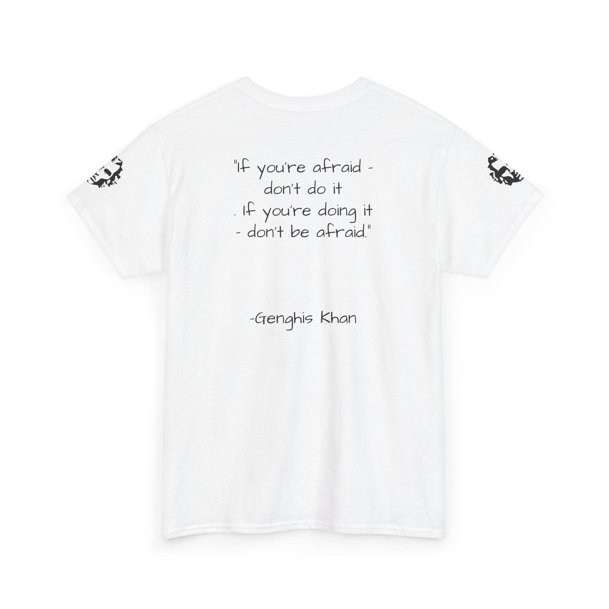 Genghis Khan — 'If you're afraid don't do it' Quote Unisex T-shirt - Divine Rebels Studio