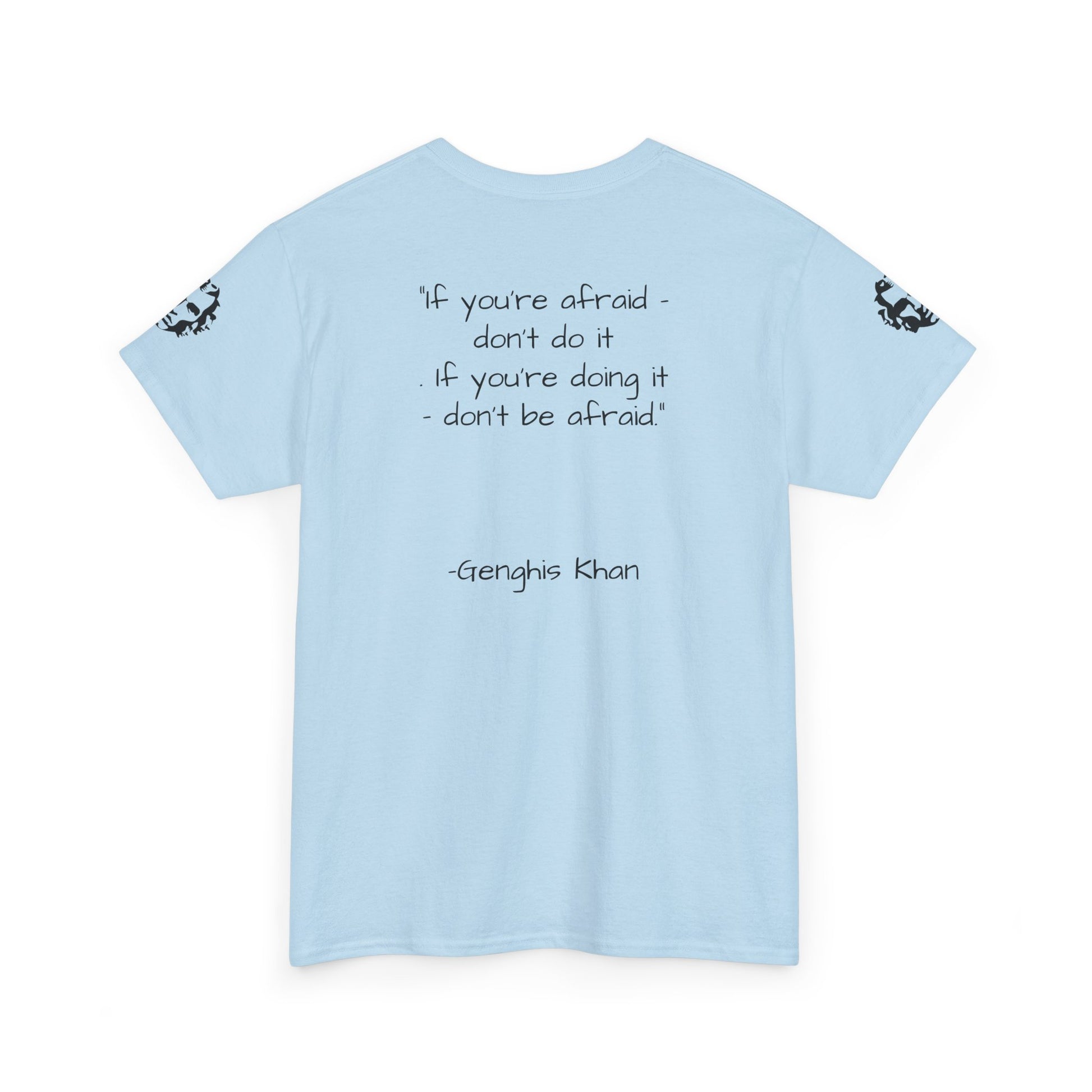 Genghis Khan — 'If you're afraid don't do it' Quote Unisex T-shirt - Divine Rebels Studio