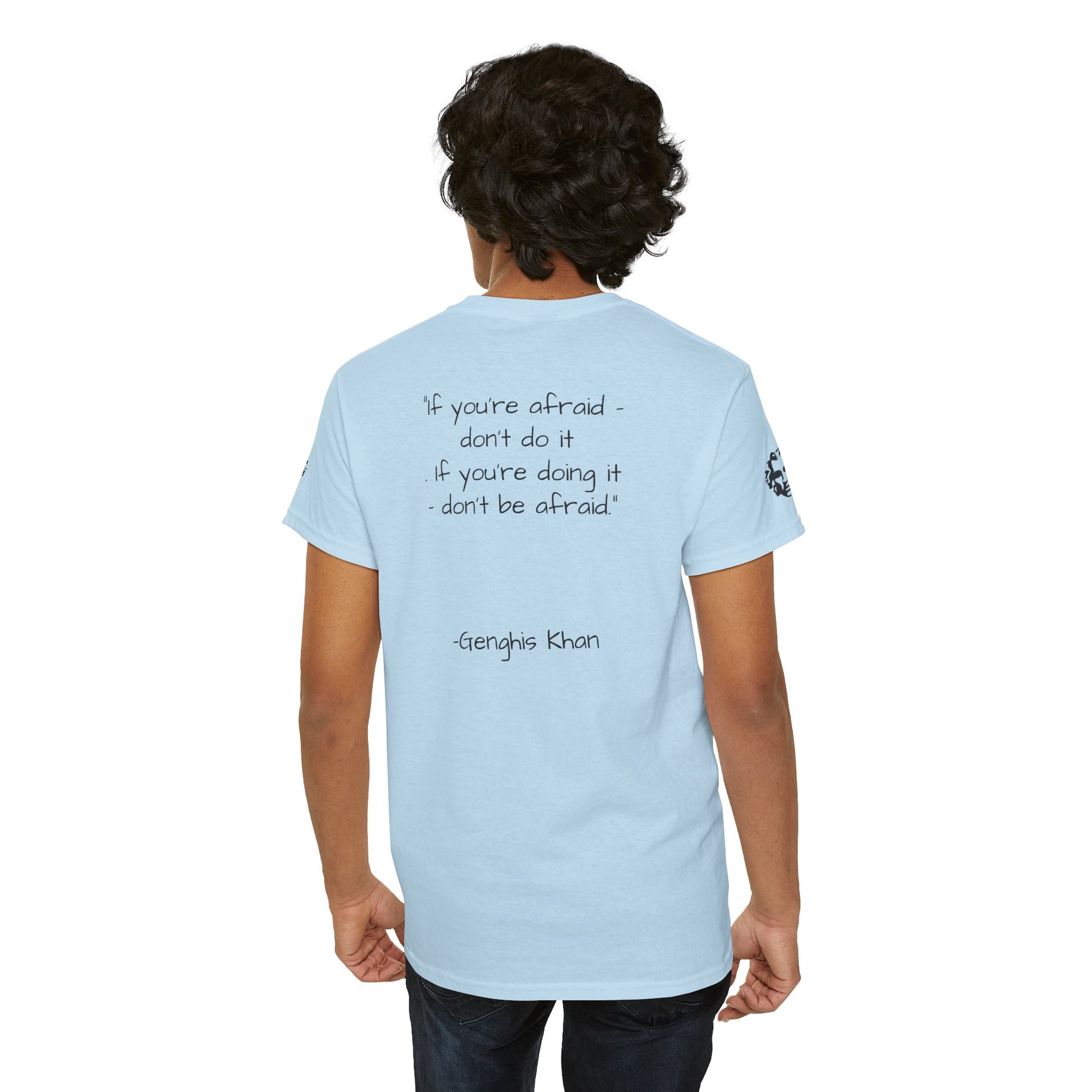 Genghis Khan — 'If you're afraid don't do it' Quote Unisex T-shirt - Divine Rebels Studio